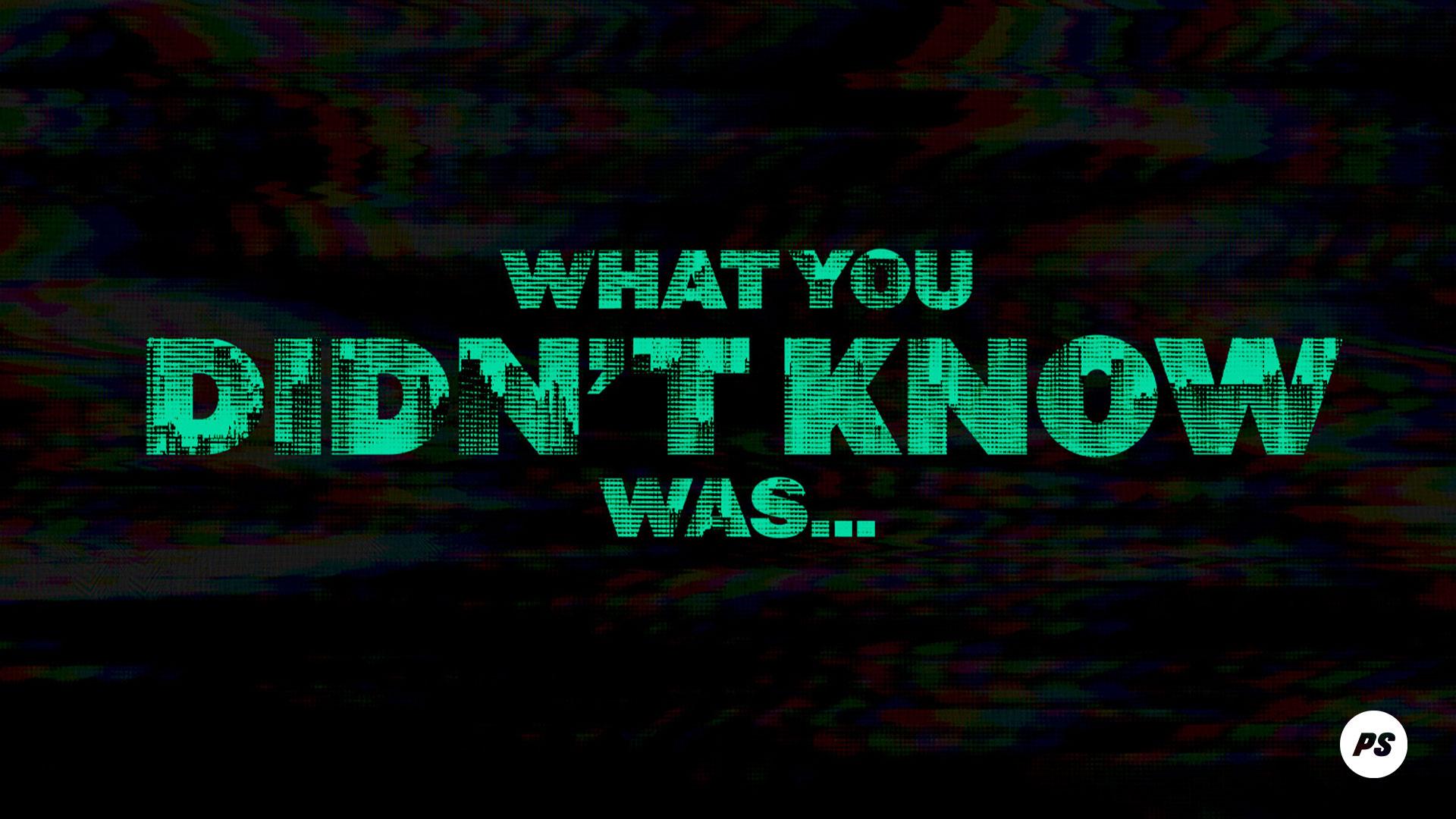 Featured image for “What You Didn’t Know Was…”