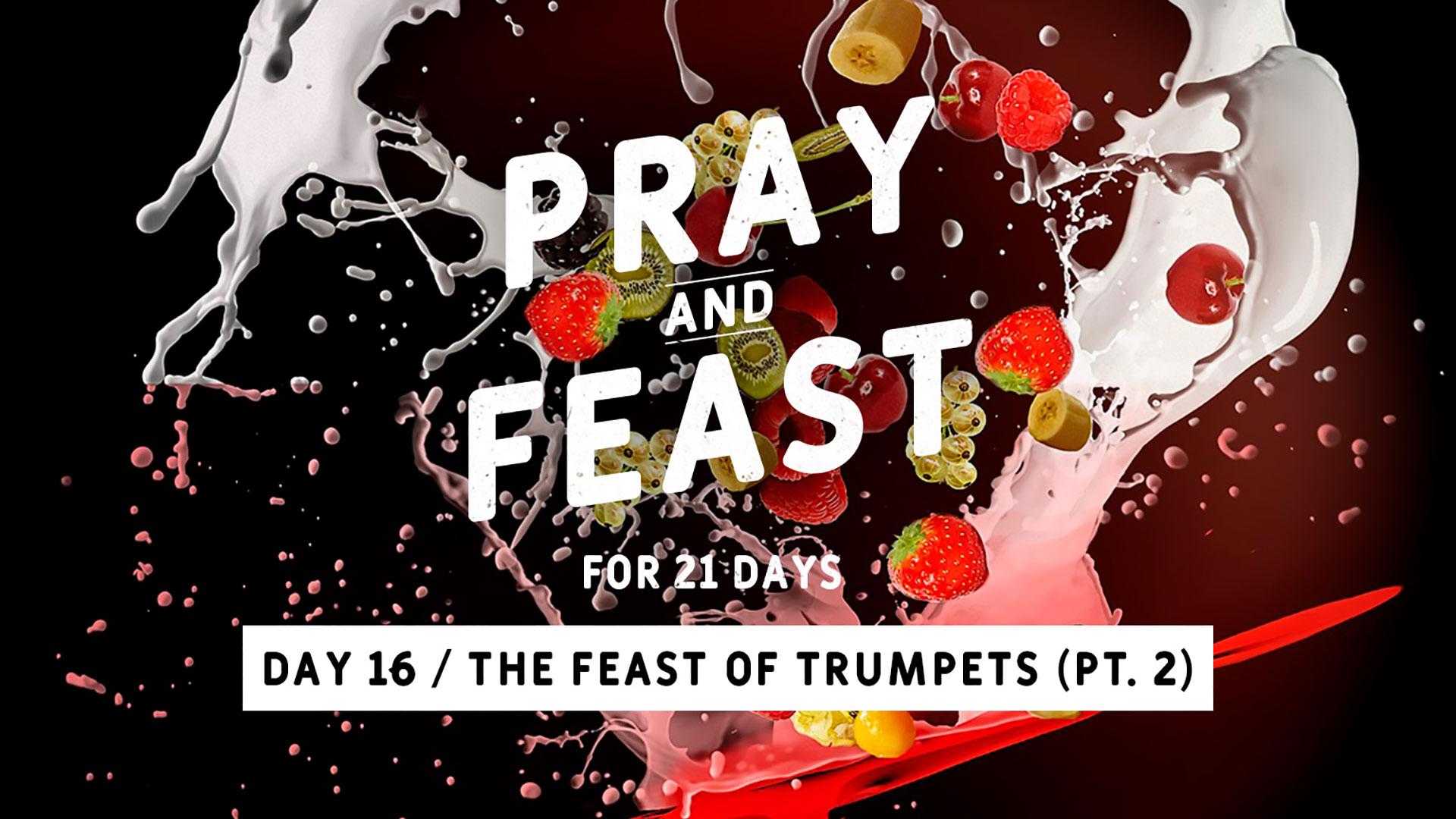 Featured Image for “DAY 16 – The Feast of Trumpets (Part 2)”